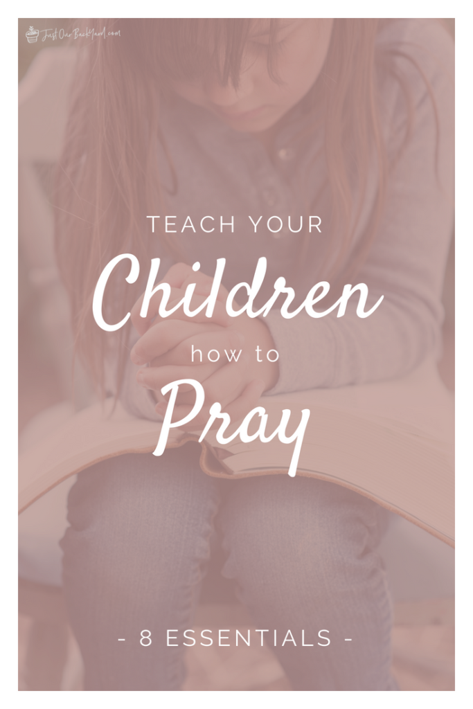 Teach Your Children How to Pray with these Essentials