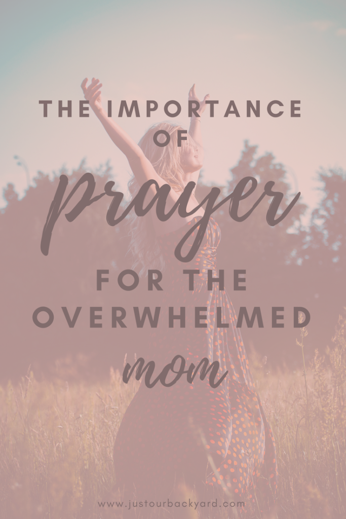 Importance of Prayer for the Overwhelmed Mom